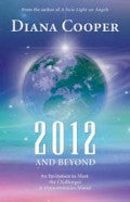 2012 & Beyond by Diana Cooper
