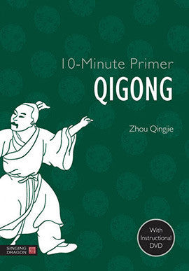 10-MINUTE PRIMER QIGONG Qingjie Zhou | Cygnus Books