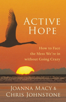 ACTIVE HOPE Joanna Macy & Chris Johnstone | Cygnus Books